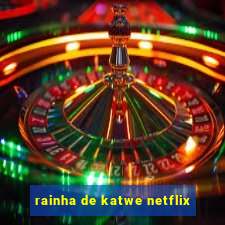 rainha de katwe netflix